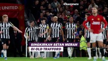 Libas Man United, Newcastle United Ngamuk Singkirkan Juara Bertahan di Old Trafford