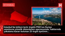 İstanbul'da bölücü terör örgütü PKK'nın Suriye uzantısına yönelik düzenlenen operasyonda, haklarında yakalama kararı bulunan 23 örgüt üyesinin...
