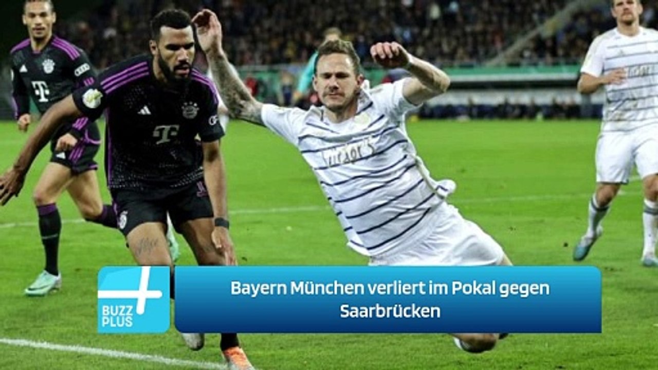 Bayern München verliert im Pokal gegen Saarbrücken