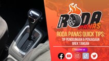 RODA PANAS QUICK TIPS : TIP PENGGUNAAN & PENJAGAAN BREK TANGAN