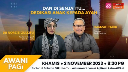 AWANI Pagi: Dan Di Senja Itu, dedikasi anak untuk ayah