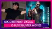 Shah Rukh Khan 58th Birthday Special: Take A Look At SRK’s Biggest Box-Office Blockbusters