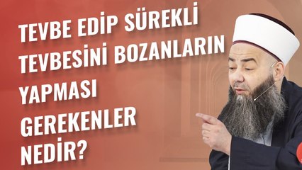 Tevbe Edip Sürekli Tevbesini Bozanların Yapması Gerekenler Nedir?