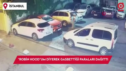 Taksim’de film gibi olay kamerada: “Robin Hood”um diyerek gasbettiği paraları dağıttı