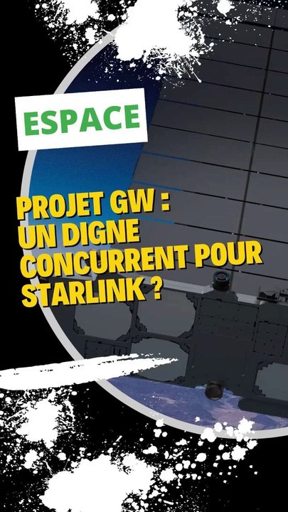 Projet GW : un digne concurrent pour StarLink ?