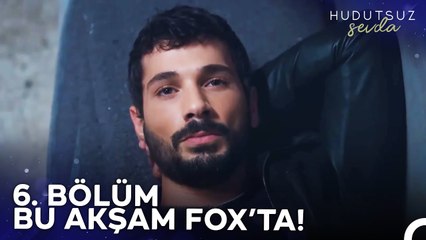 Hudutsuz Sevda 6. Bölümü ile Bu Akşam 20.00'de FOX'ta!