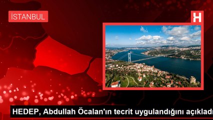 HEDEP, Abdullah Öcalan'ın tecrit uygulandığını açıkladı