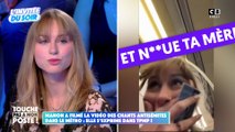 Manon a filmé la vidéo des chants antisémites dans le métro : elle s'exprime dans TPMP !