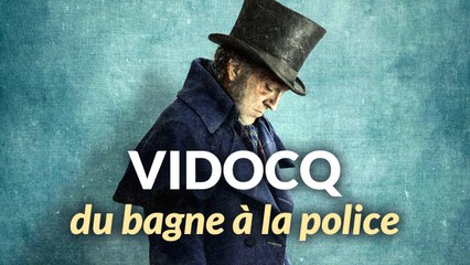 Le destin EXTRAORDINAIRE de Vidocq : Du Bagne à la Police