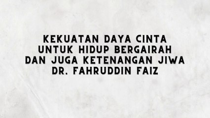 CINTA DATANG TAK DIUNDANG NAMUN JUGA SUSAH DISINGKIRKAN DR. FAHRUDDIN FAIZ - NGAJI FILSAFAT 50