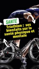 Triathlon : ses bienfaits sur la santé physique et mentale