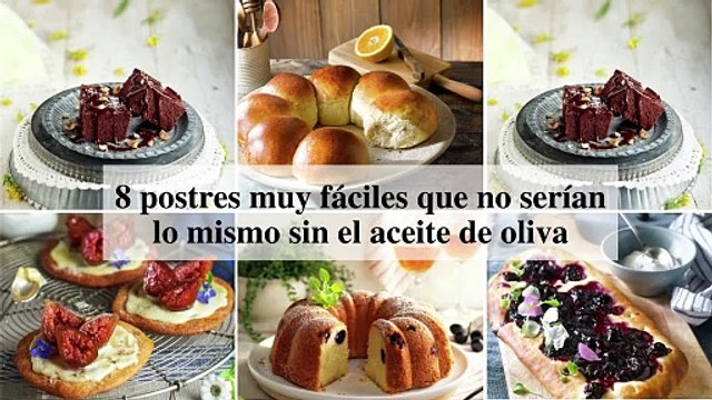 8 postres muy fáciles que no serían lo mismo sin el aceite de oliva