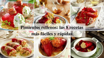 Pimientos rellenos: las 8 recetas más fáciles y rápidas