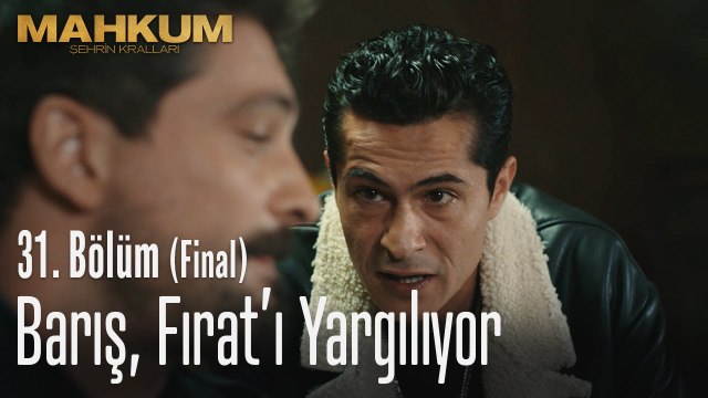 Barış, Fırat'ı yargılıyor - Mahkum 31. Bölüm (Final)