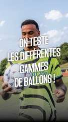 On teste les différentes gammes de ballons ! ⚽