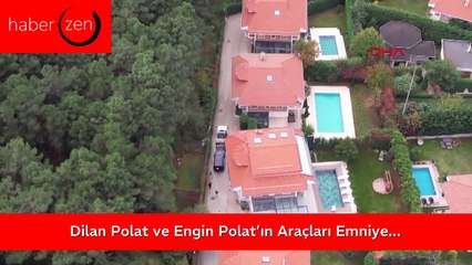 Dilan Polat ve Engin Polat’ın Araçları Emniyet’e Götürülüyor