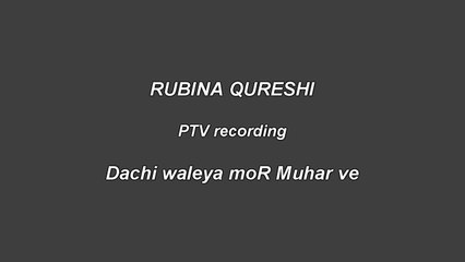 Daachi waaleya mouR Muhaar ve - Rubina Qureshi