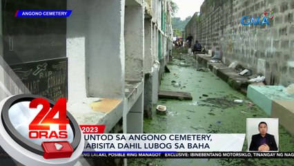 Ilang puntod sa Angono Cemetery, hirap mabisita dahil lubog sa baha | 24 Oras