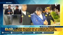 Mujer baleada en hotel de Tacna revela el nombre de su agresor en una carta