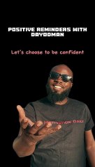 Let’s Choose Confidence #dayodman #letschoose #motivation #eeyayyahh