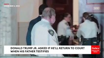 Donald Trump Jr. Asked Point Blank If He'll Return To Court To Hear His Father's Testimony