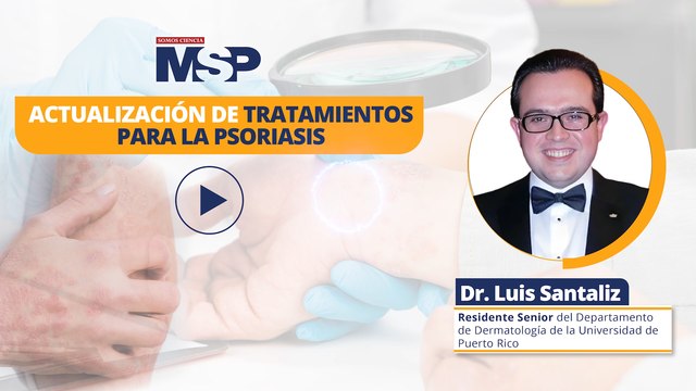 Actualización de tratamientos para la psoriasis - #ExclusivoMSP