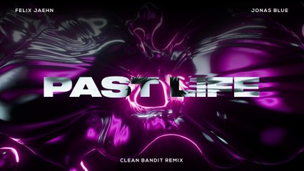 Felix Jaehn - Past Life (Clean Bandit Remix / Audio)