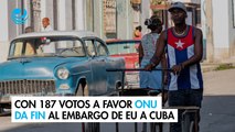 Con 187 votos a favor ONU pone fin al embargo de EU a Cuba