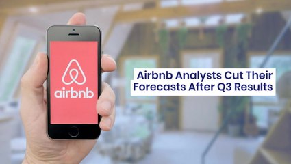 Airbnb Analysts Cut Their Forecasts After Q3 Results
