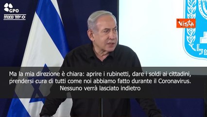 Netanyahu: Direzione ? chiara, aprire rubinetti e dare soldi a cittadini