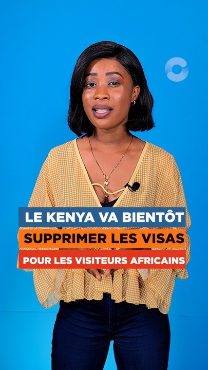 Le kenya va bientôt supprimer les visas pour les visiteurs africains