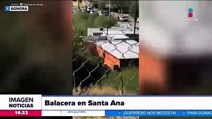 Se reporta balacera en Santa Ana, Sonora