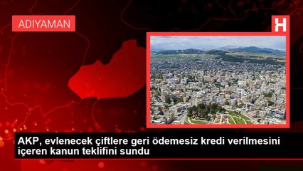 AKP, evlenecek çiftlere geri ödemesiz kredi verilmesini içeren kanun teklifini sundu