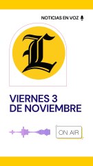 Resumen de noticias viernes 3 de noviembre