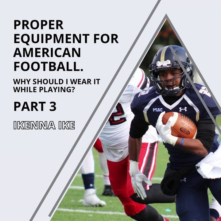 | IKENNA IKE | PROPER EQUIPMENT FOR AMERICAN FOOTBALL: THIGH PADS AND KNEE PADS (PART 3) (@IKENNAIKE)