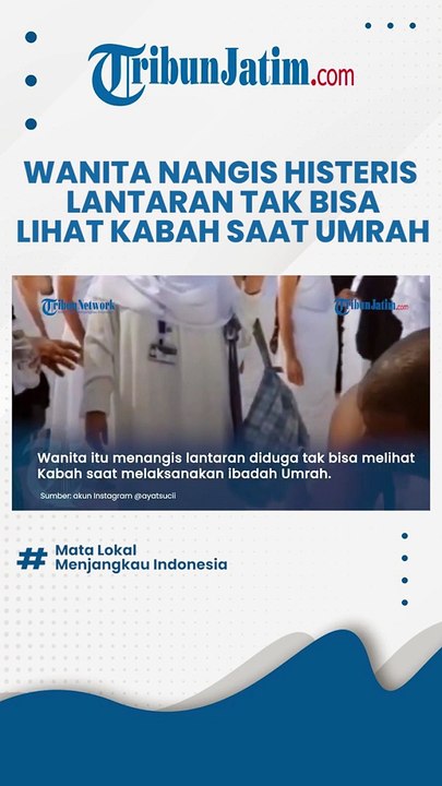 PILUNYA SEORANG WANITA Nangis Histeris Buntut Tidak Bisa Lihat Ka'bah saat Umrah, Videonya Viral