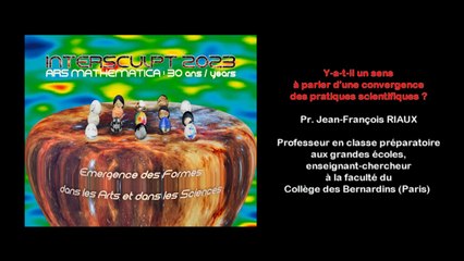 Pr. Jean-François RIAUX - Y-a-t-il un sens à parler d'une convergence des pratiques scientifiques ?
