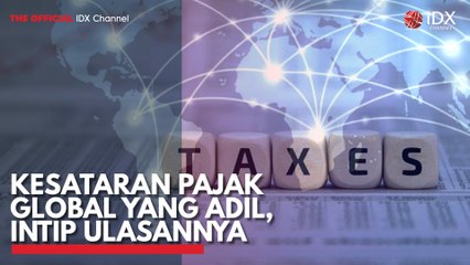 Kesataran Pajak Global yang Adil, Intip Ulasannya