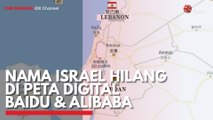 Nama Israel Hilang di Peta Digital Baidu & Alibaba