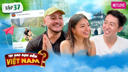 Tại Sao Bạn Đến Việt Nam? - Tập 37