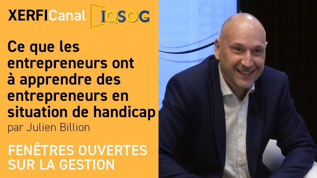 Ce que les entrepreneurs ont à apprendre des entrepreneurs en situation de handicap [Julien Billion]