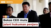 Bekas CEO anak syarikat TH mula hukuman penjara 5 tahun