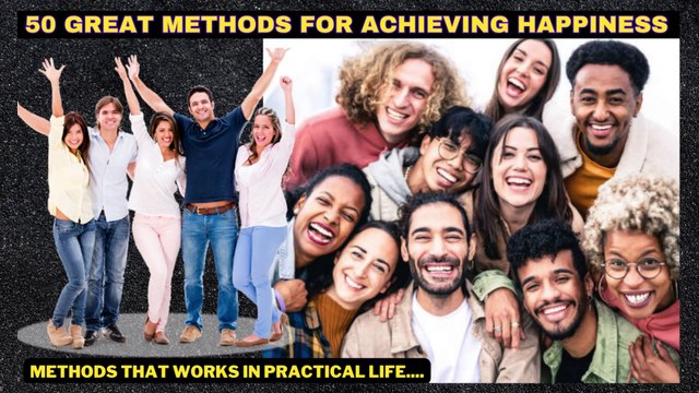 50 Great Methods for Achieving Happiness