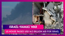 Israel-Hamas War: US House Passes USD 14.3 Billion Aid For Israel, Shows No Support For Ukraine