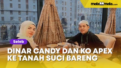 Dinar Candy dan Ko Apex ke Tanah Suci Bareng, Panen Nyinyiran Ibadah Orang Selingkuh Diterima ?