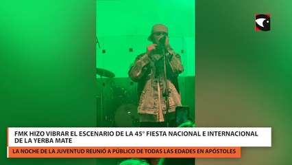 FMK hizo vibrar el escenario de la 45° Fiesta Nacional e Internacional de la Yerba Mate