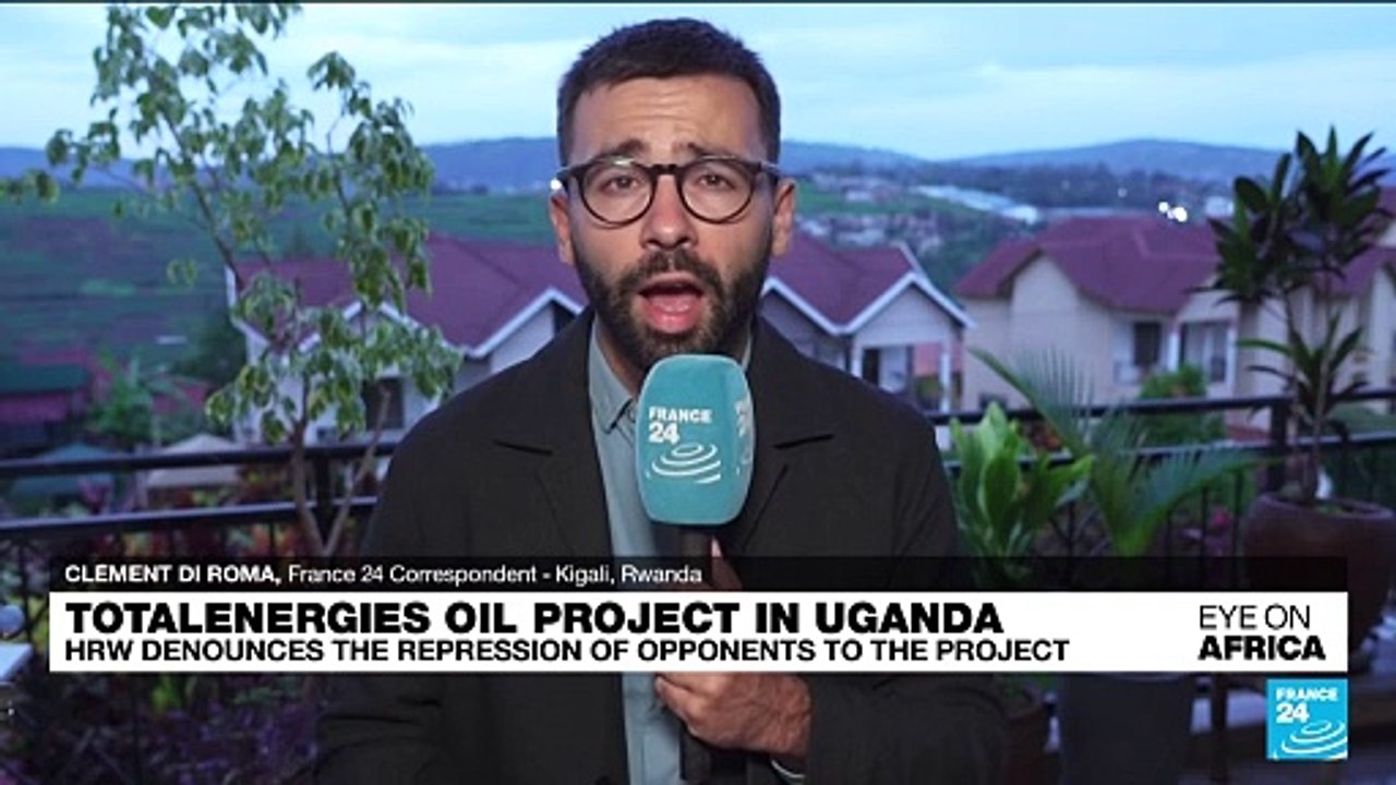 HRW accuses Uganda of crackdown on activists protesting oil project
