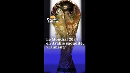 ÉDITO - Le Mondial 2034 en Arabie saoudite ? "Juste une aberration"