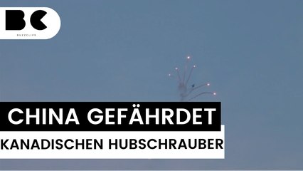 Gefährlich: China feuert Täuschkörper bei kanadischem Hubschrauber ab