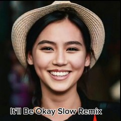 It'll Be Okay Slow Remix